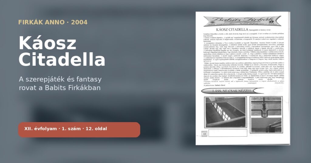 Firkák anno: Káosz Citadella – szerepjáték a Firkákban